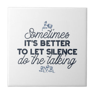 Power of Silence - Inspirational Quote Ceramic Tile