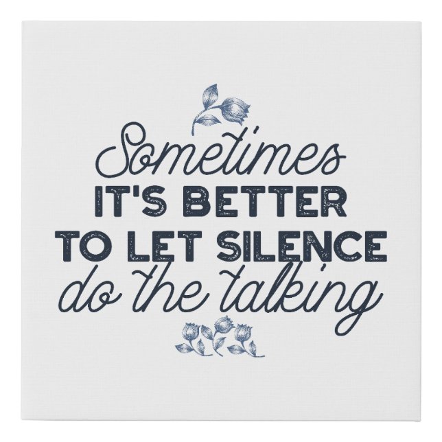Power of Silence - Inspirational Quote Faux Canvas Print (Front)