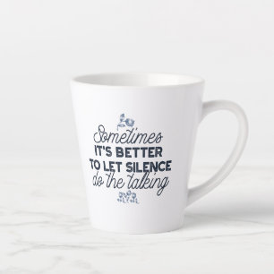 Power of Silence - Inspirational Quote Latte Mug