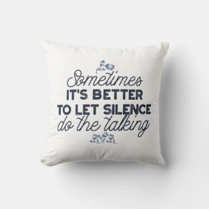 Power of Silence - Inspirational Quote Throw Pillow