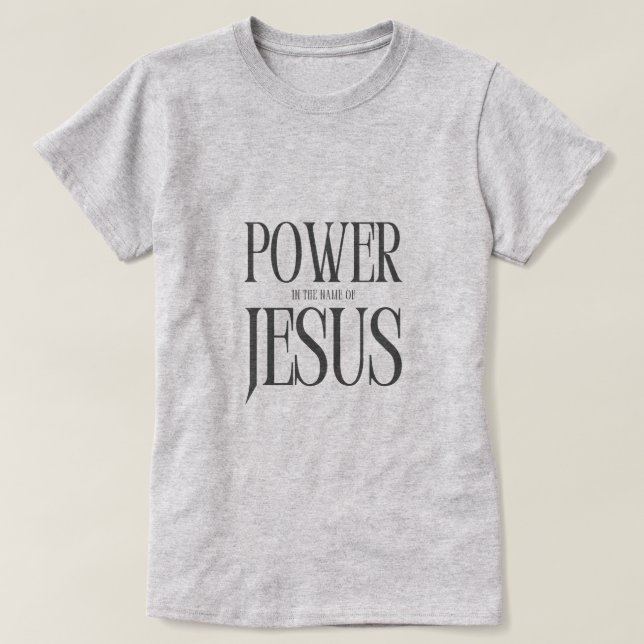 Power of the Name of Jesus (gray) T-Shirt (Design Front)