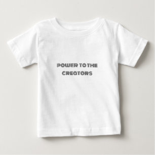 power to the creators in white baby T-Shirt