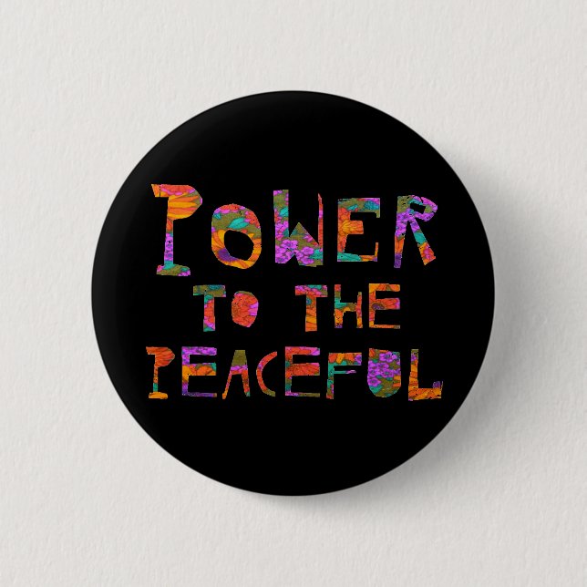 Power To The Peaceful (Flower Power) Pinback Button (Front)