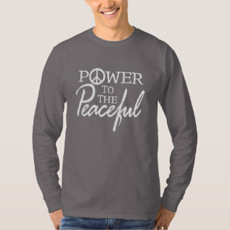 Power to the Peaceful Long sleeve  T-Shirt