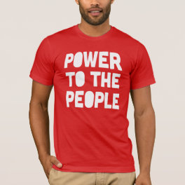 Power To The People T-Shirt