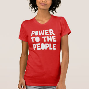 Power To The People T-Shirt