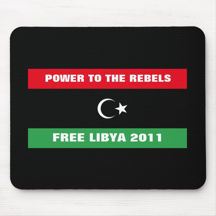 POWER TO THE REBELS FREE LIBYA 2011 MOUSEPADS