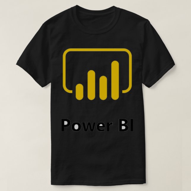 PowerBI is here T-Shirt (Design Front)