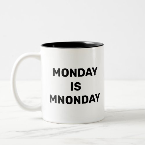 PowerBI Meme Monday _ Monday is MNonday Two_Tone Coffee Mug