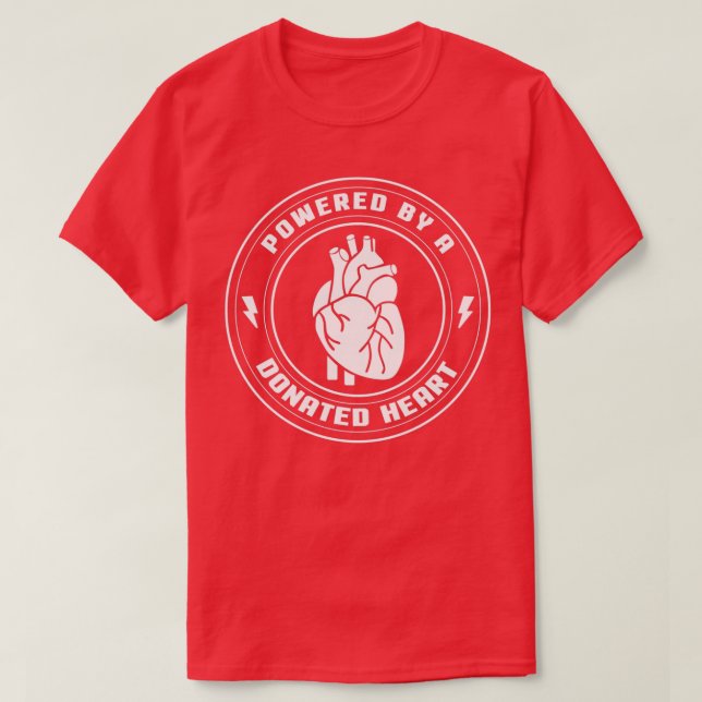 Powered By A Donated Heart Heart Transplant Recipi T-Shirt (Design Front)