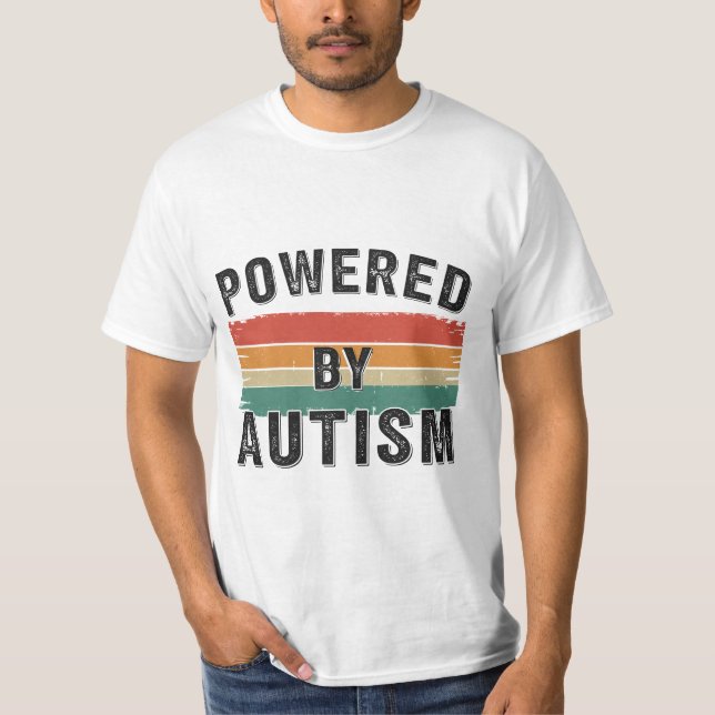 Powered By AutismFunny Autism Autistic Pride Quote T-Shirt (Front)