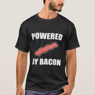 Powered By Bacon Bacon T-Shirt