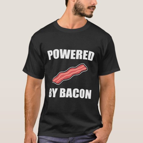 Powered By Bacon Bacon T_Shirt
