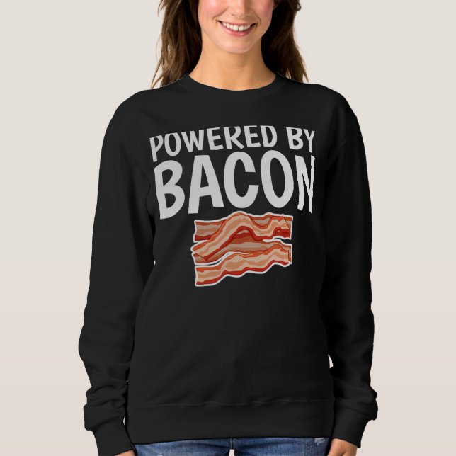 Powered By Bacon   Bacon   Unisex Sweatshirt (Front)
