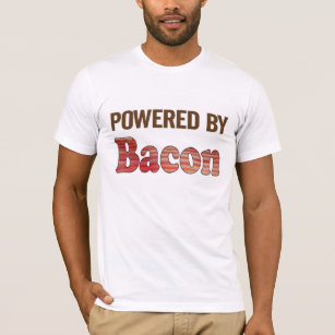 Powered by Bacon Shirt