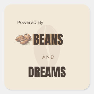Powered By Beans And Dreams Coffee Lover Motivatio Square Sticker