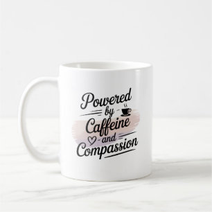 Powered by Caffeine and Compassion Coffee Mug