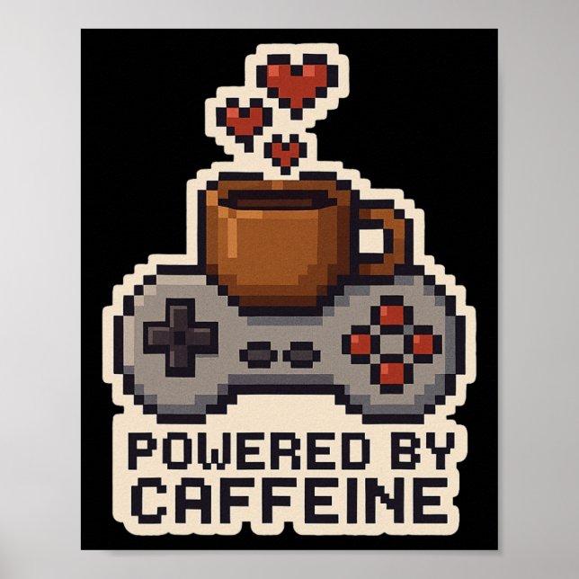 Powered By Caffeine Pixel Art Gamer Coffee Lover G Poster (Front)