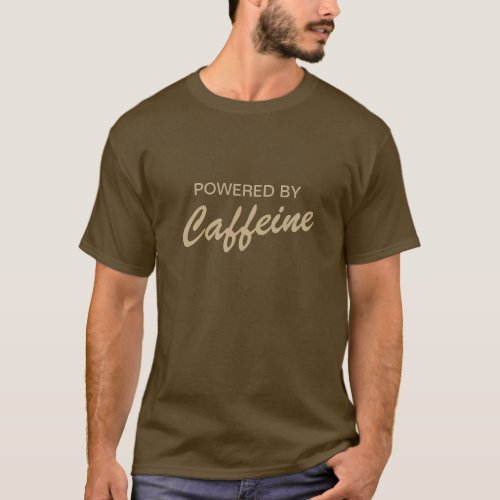 Powered by caffeine tee shirt  Coffee humor