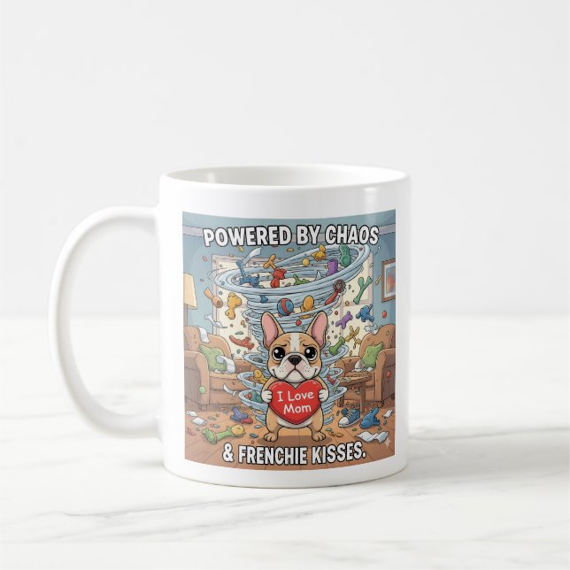 Powered By Chaos Frenchie Funny Dog Mom Gift Coffee Mug (Left)