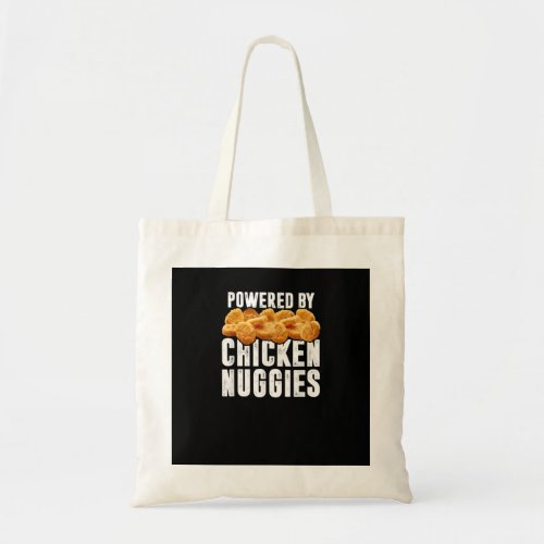 Powered By Chicken Nuggies   Funny Chicken Nuggets Tote Bag