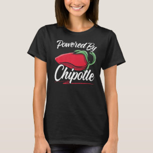 Powered By Chipotle Chili Flavor Spicy Food 1 T-Shirt