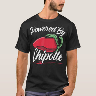 Powered By Chipotle Chili Flavor Spicy Food T-Shirt