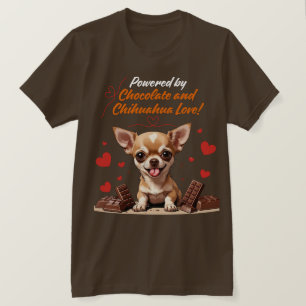 Powered by Chocolate and Chihuahua Love T-Shirt