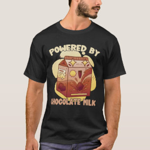 Powered By Chocolate Milk Chocolate Milk Quote T-Shirt