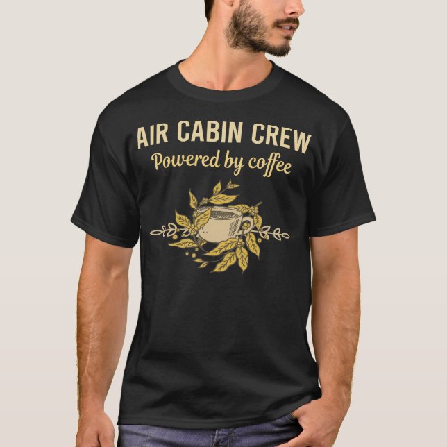 Powered By Coffee - Air Cabin Crew T-Shirt (Front)