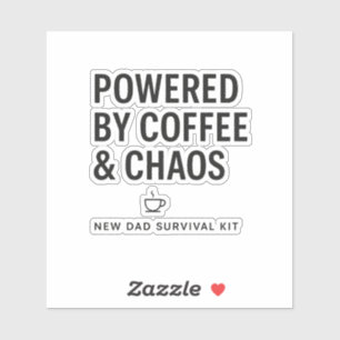 Powered by Coffee and Chaos New Dad Survival Kit Sticker