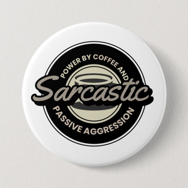 Powered by Coffee and Passive Aggression – Funny Button (Front)