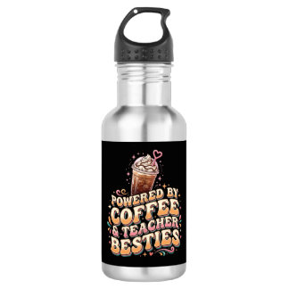 Powered By Coffee And Teacher Besties Stainless Steel Water Bottle