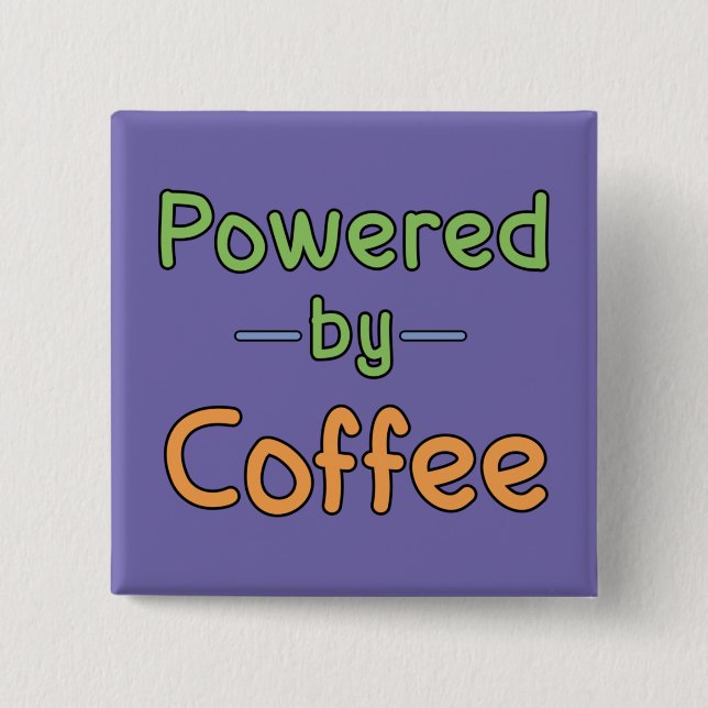 Powered by Coffee Button (Front)