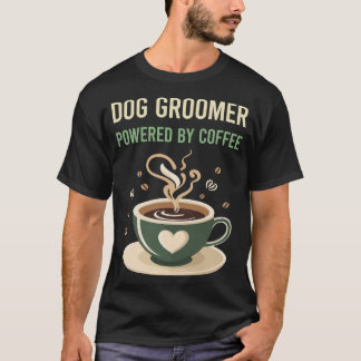 Powered By Coffee Dog Groomer T-Shirt