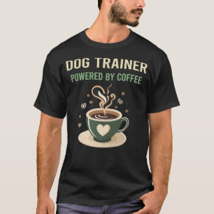 Powered By Coffee Dog Trainer T-Shirt