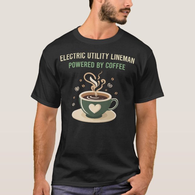 Powered By Coffee Electric Utility Lineman T-Shirt (Front)