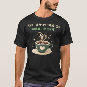 Powered By Coffee Family Support Counselor T-Shirt