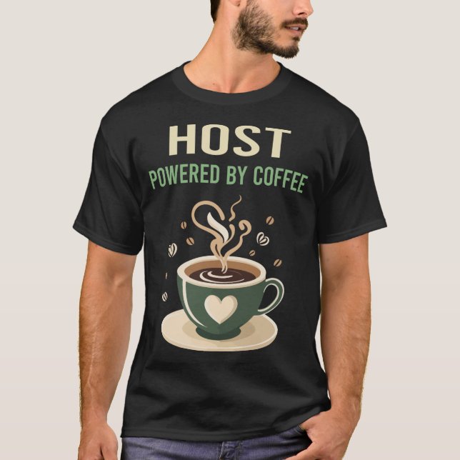 Powered By Coffee Host T-Shirt (Front)
