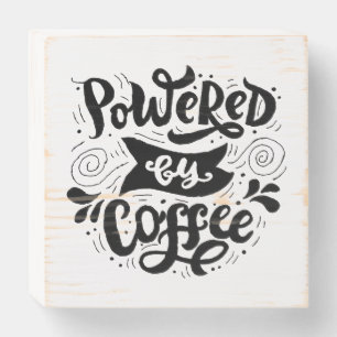 Powered by Coffee Motivational Quotes Coffee Lover Wooden Box Sign