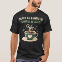 Powered By Coffee Nuclear Engineer