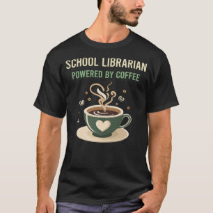 Powered By Coffee School Librarian T-Shirt