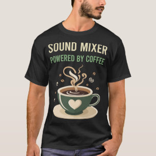 Powered By Coffee Sound Mixer T-Shirt