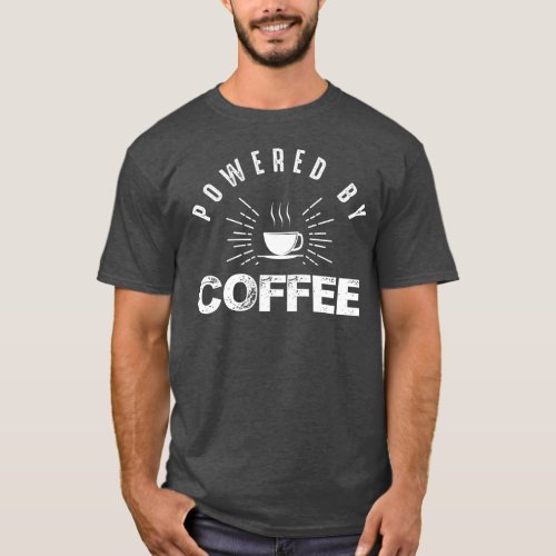 Powered By Coffee T_Shirt