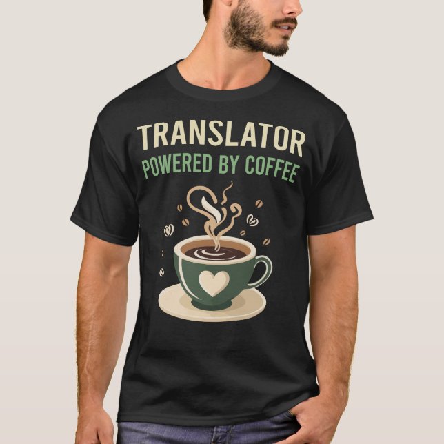 Powered By Coffee Translator T-Shirt (Front)