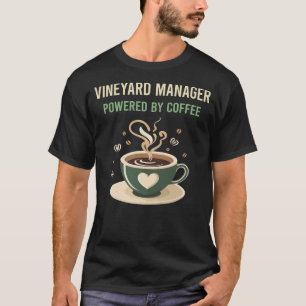 Powered By Coffee Vineyard Manager T-Shirt