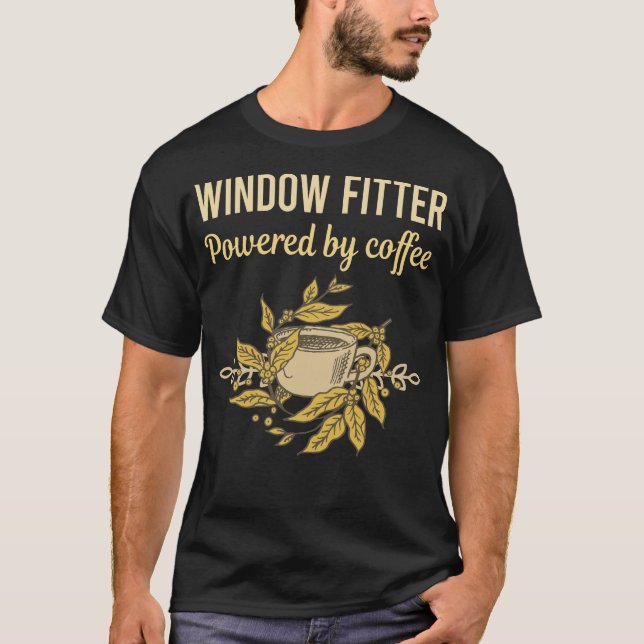 Powered By Coffee - Window Fitter T-Shirt (Front)