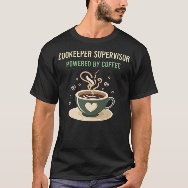 Powered By Coffee Zookeeper Supervisor T-Shirt (Front)
