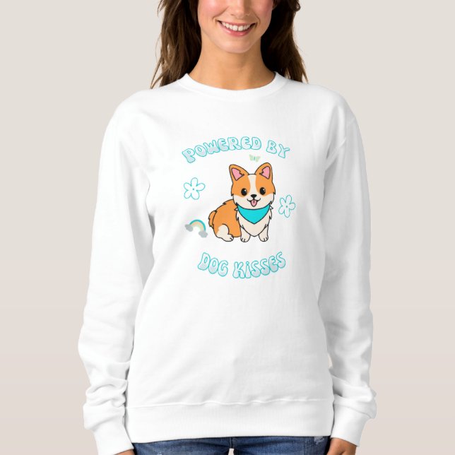 Powered By Dog Kisses Sweatshirt (Front)