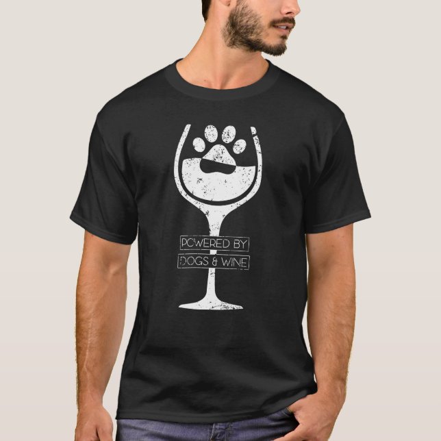 Powered By Dogs And Wine Funny Wine Gift Wine T-Shirt (Front)